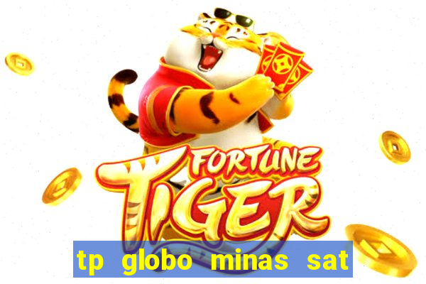 tp globo minas sat hd regional